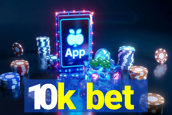 10k bet